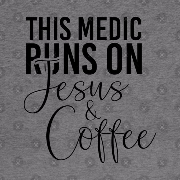 This medic runs on Jesus and coffee job gifts. Perfect present for mother dad friend him or her by SerenityByAlex